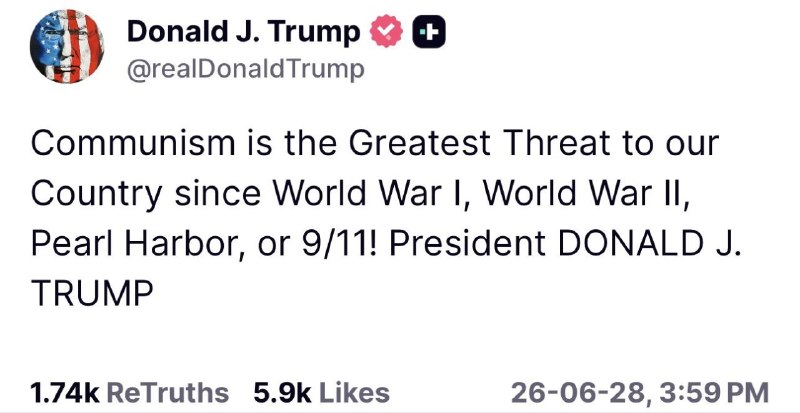 “共产主义是自第一次世界大战、第二次世界大战、珍珠港事件和‘9·11’恐怖袭击以来，美国面临的最大威胁！”川普6月28日帖文感谢 大表哥2024  投稿！