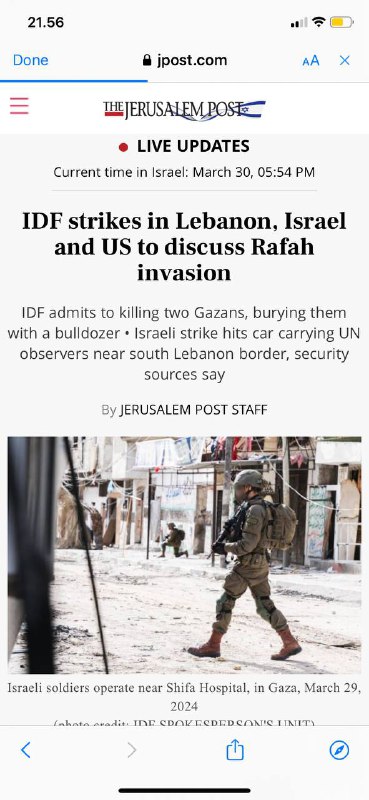 实时更新以色列当前时间：3月30日下午05:54#以色列🇮🇱国防军攻击黎巴嫩🇱🇧· 以色列🇮🇱在黎巴嫩🇱🇧南部边境附近袭击了载有联合国🇺🇳观察员的汽车，· 以色列🇮🇱和美国🇺🇸讨论拉法入侵· 以色列🇮🇱国防军承认杀害了两名加沙人，用推土机埋葬了他们· 释放的俘虏透露，哈马斯用救护车🚑在加沙地区运送人质· 以色列🇮🇱国防军继续清除希法医院、汗·尤尼斯 哈马斯恐怖分子实时更新以色列当前时间：3月30日下午05:54#以色列🇮🇱国防军攻击黎巴嫩🇱🇧· 以色列🇮🇱在黎巴嫩🇱🇧南部边境附近袭击了载有联合国🇺🇳观察员的汽车，· 以色列🇮🇱和美国🇺🇸讨论拉法入侵· 以色列🇮🇱国防军承认杀害了两名加沙人，用推土机埋葬了他们· 释放的俘虏透露，哈马斯用救护车🚑在加沙地区运送人质· 以色列🇮🇱国防军继续清除希法医院、汗·尤尼斯 哈马斯恐怖分子