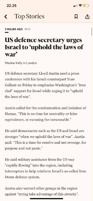 FT更新46分钟Maxine Kelly in London#美国🇺🇸国防部长敦促以色列“维护战争法”奥斯汀还警告该地区其他团体不要“试图利用这一暴行”